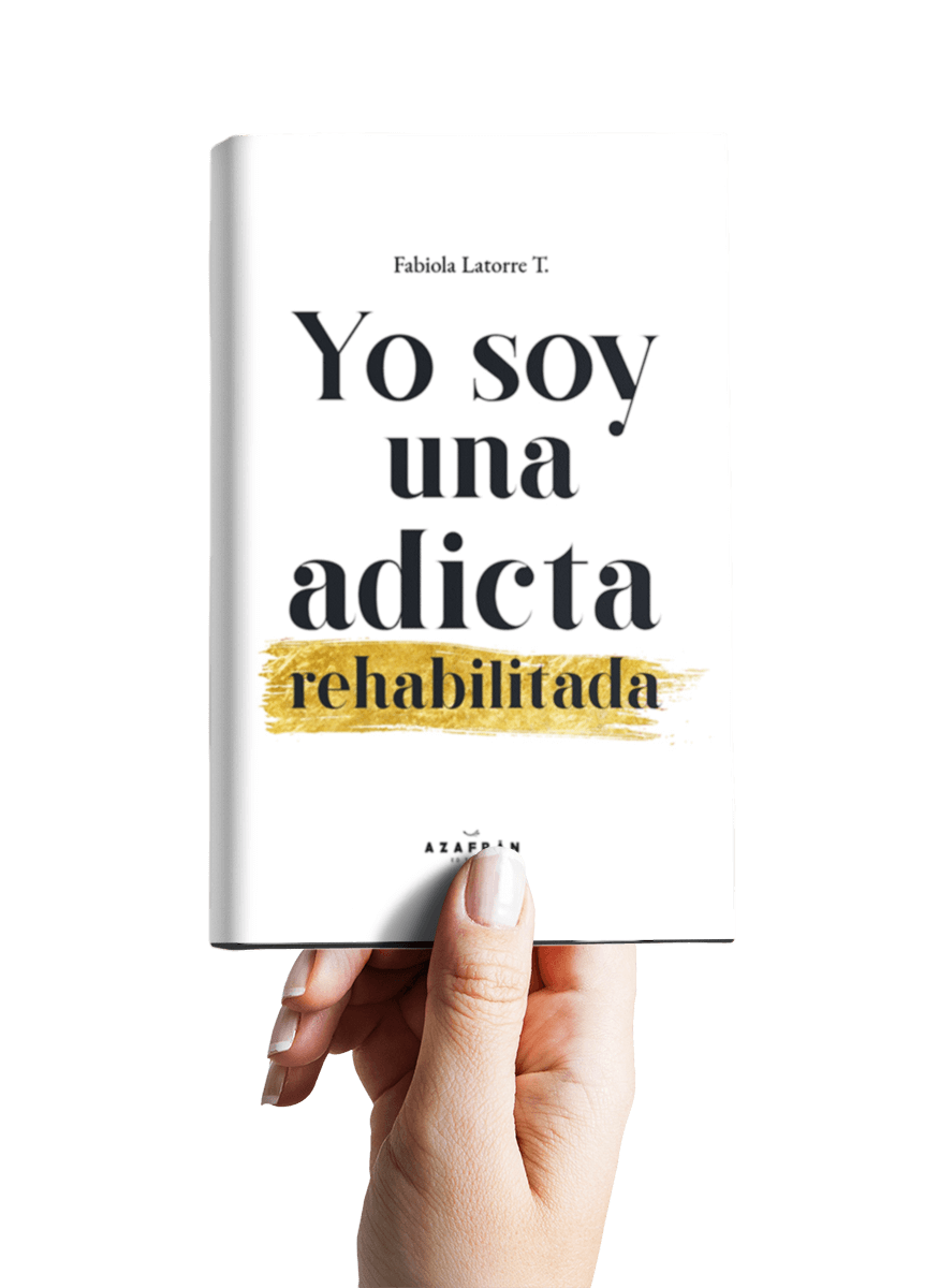 Libro Yo soy una adicta rehabilitada, de Fabiola Latorre